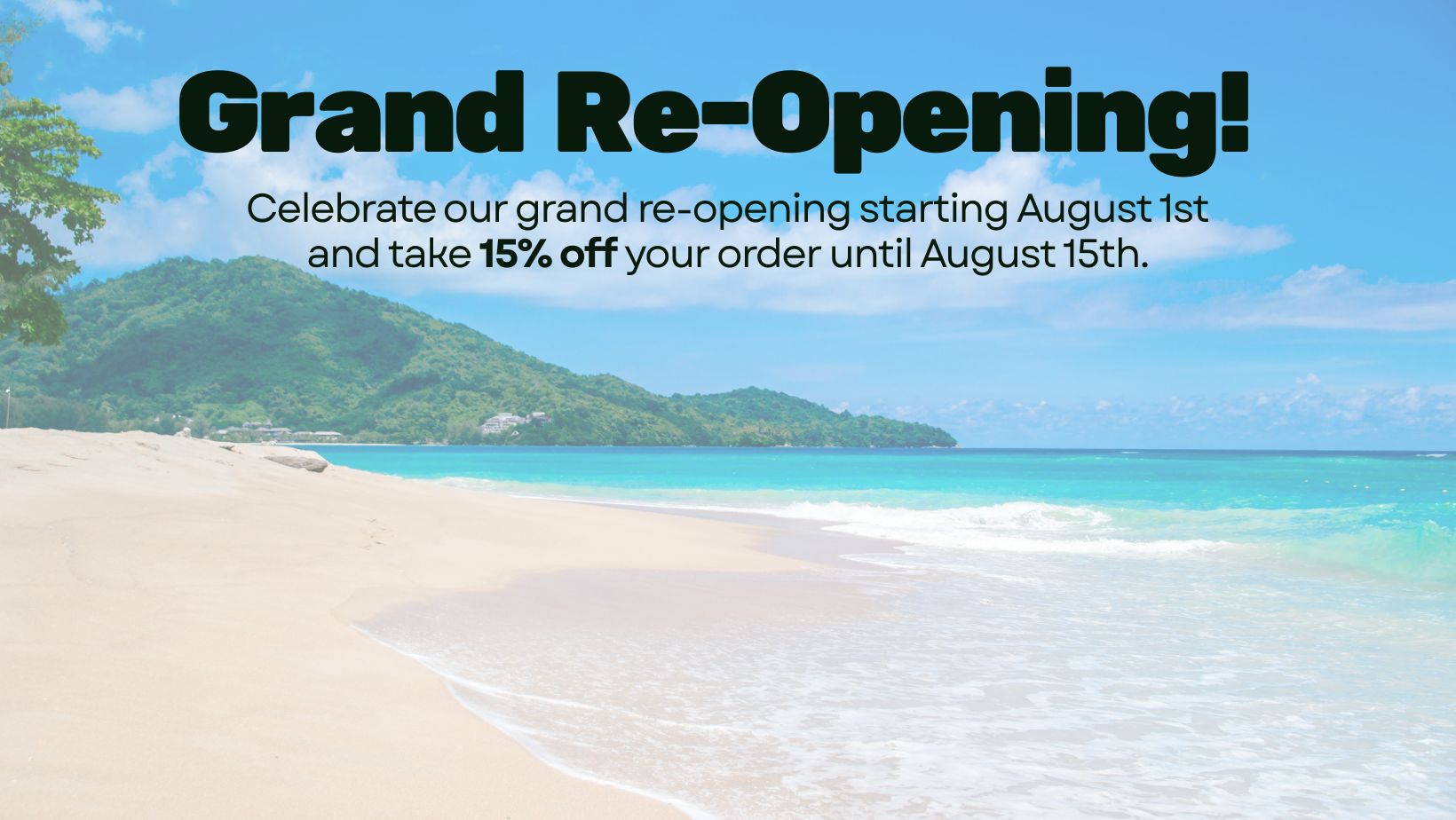 Grand Re-Opening August 1st!
