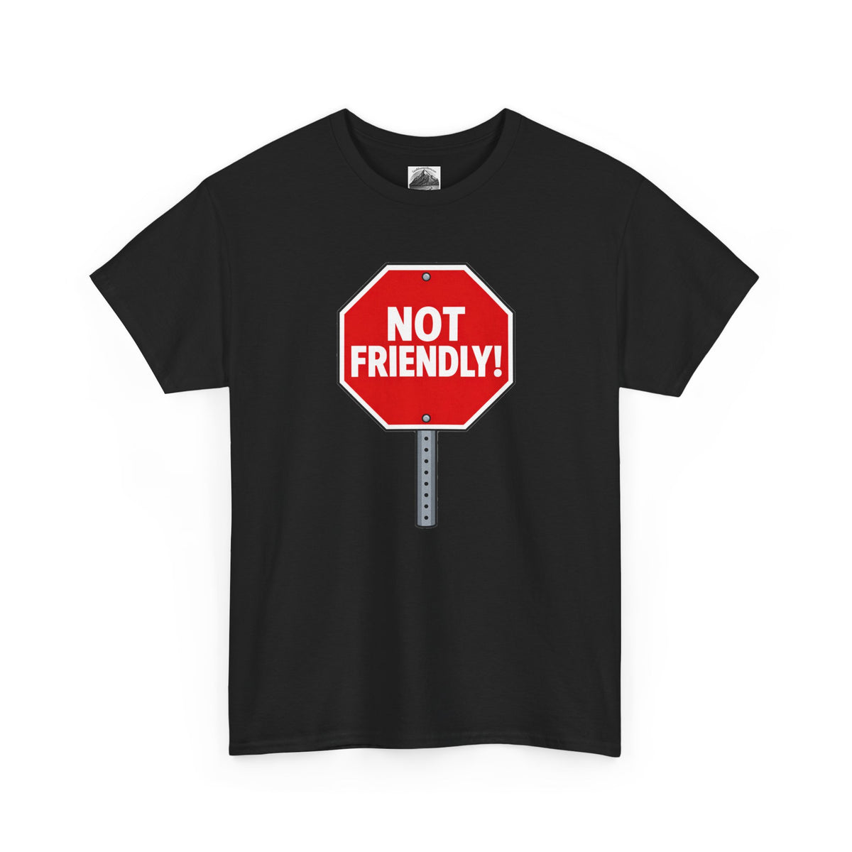 "Not Friendly!" Stop Sign T-Shirt