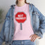 "Not Friendly!" Stop Sign T-Shirt