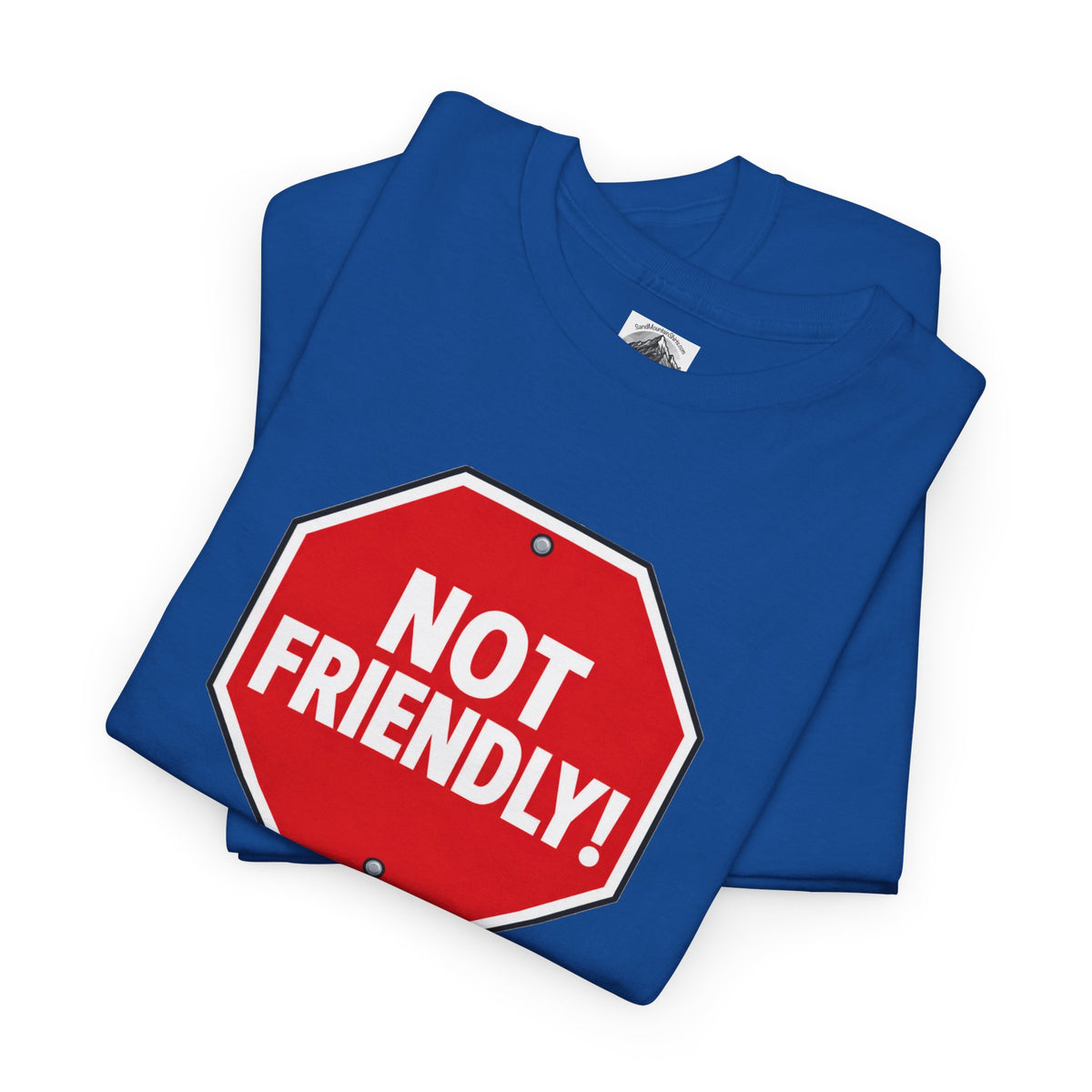 "Not Friendly!" Stop Sign T-Shirt