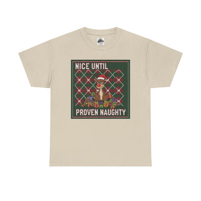 Nice Until Proven Naughty Ugly Christmas Shirt