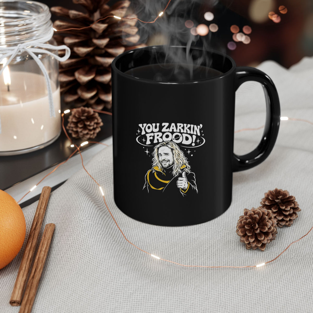 You Zarkin' Frood! Sci‑Fi Quote Coffee Cup (11oz & 15oz)