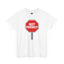 "Not Friendly!" Stop Sign T-Shirt