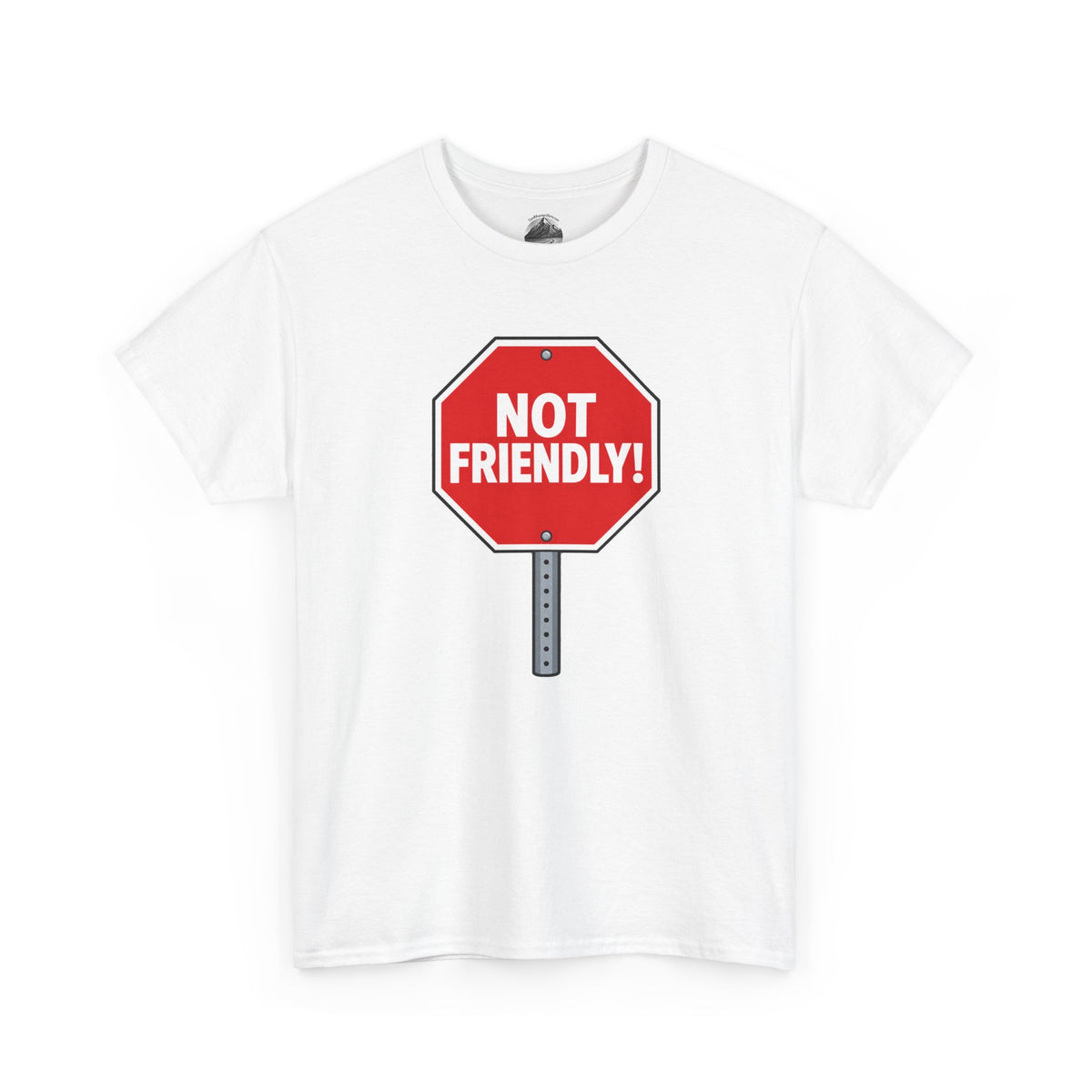 "Not Friendly!" Stop Sign T-Shirt