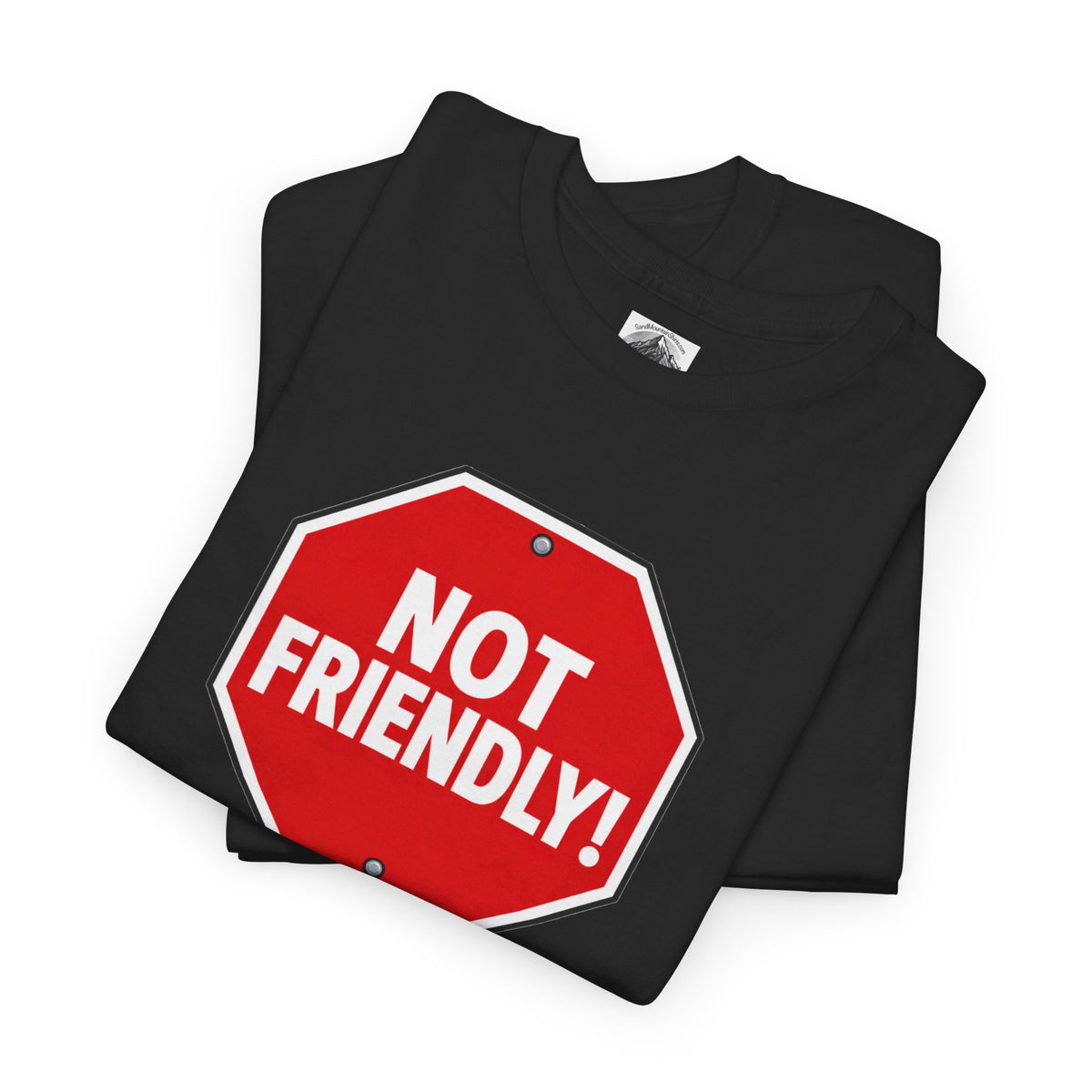 "Not Friendly!" Stop Sign T-Shirt