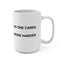 No One Cares Mug (15 oz)
