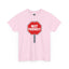 "Not Friendly!" Stop Sign T-Shirt