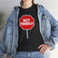 "Not Friendly!" Stop Sign T-Shirt