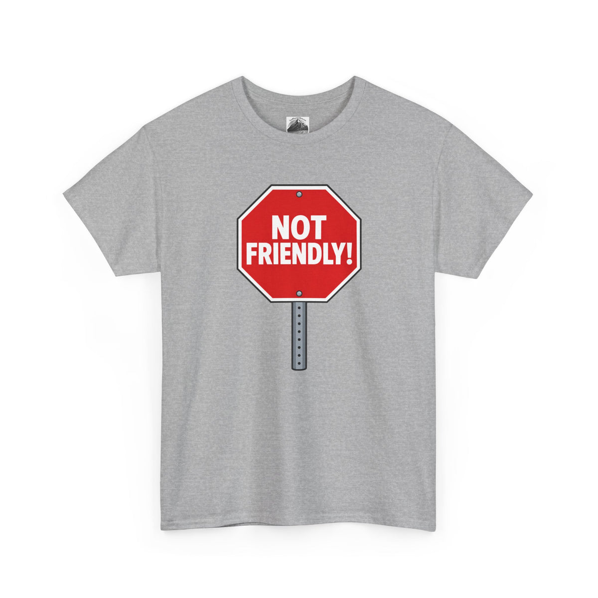 "Not Friendly!" Stop Sign T-Shirt