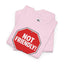 "Not Friendly!" Stop Sign T-Shirt