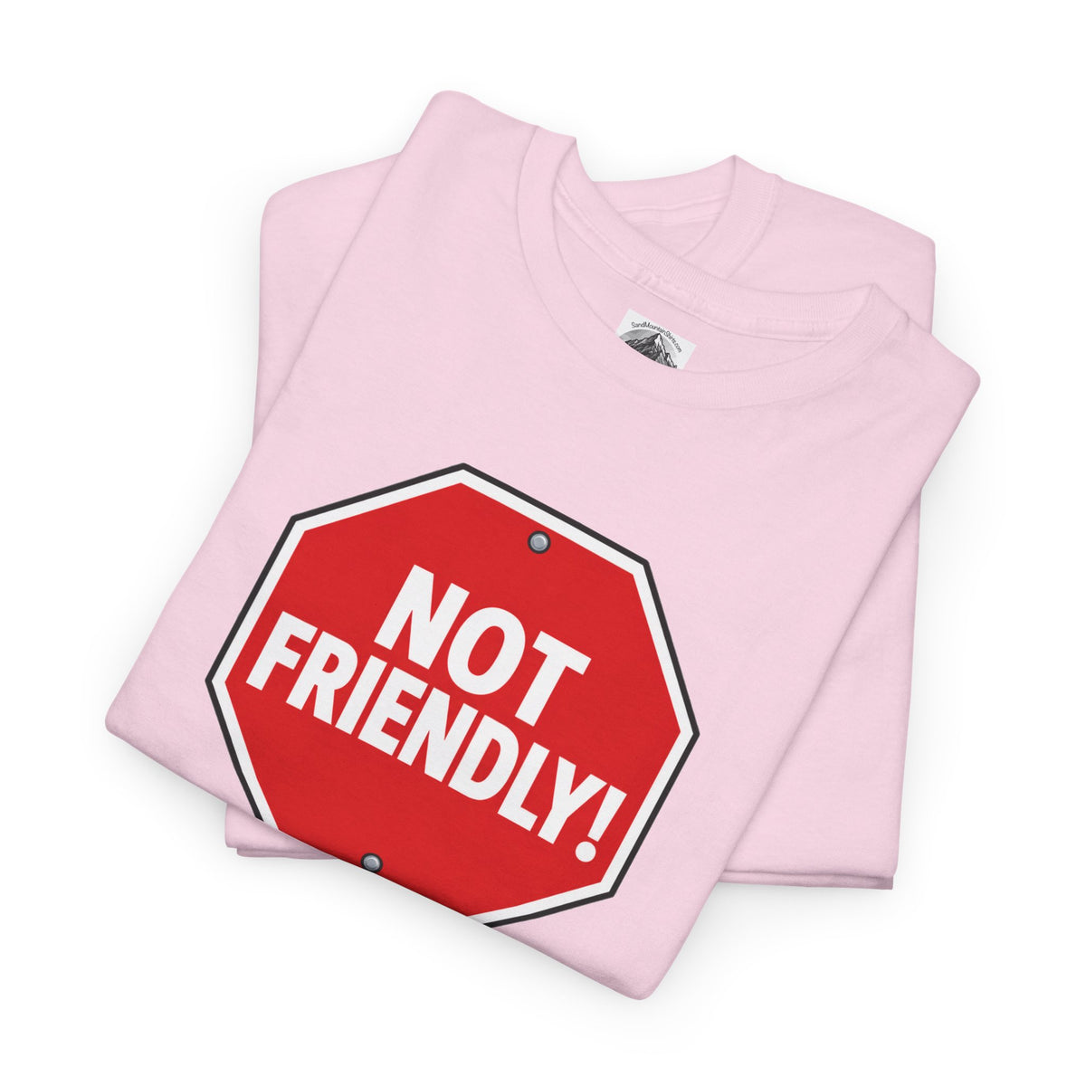 "Not Friendly!" Stop Sign T-Shirt