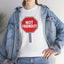 "Not Friendly!" Stop Sign T-Shirt