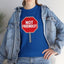 "Not Friendly!" Stop Sign T-Shirt